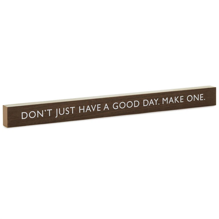 Hallmark Don't Just Have A Good Day Wood Quote Sign, 23.5x2 1 Hallmark Don't Just Have A Good Day Wood Quote Sign, 23.5x2